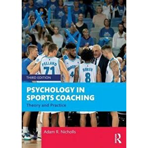 Psychology in Sports Coaching. Theory and Practice, 3 New edition, Paperback - *** imagine