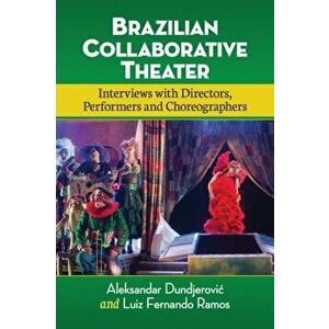 Brazilian Collaborative Theater. Interviews with Directors, Performers and Choreographers, Paperback - Luiz Fernando Ramos imagine