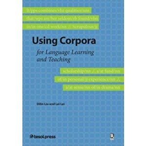 Using Corpora for Language Learning and Teaching, Paperback - Lei Lei imagine