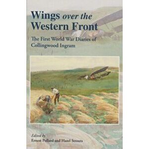 Wings Over the Western Front. The First World War Diaries of Collingwood Ingram, Paperback - *** imagine