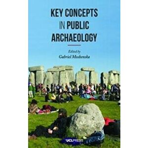 Key Concepts in Public Archaeology, Paperback - *** imagine
