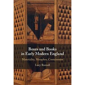 Boxes and Books in Early Modern England, Hardcover - Lucy Razzall imagine