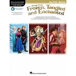 Songs from Frozen, Tangled & Enchanted - Alto Sax. Instrumental Play-Along - Hal Leonard Publishing Corporation imagine