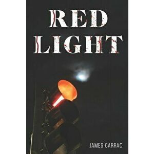 Red Light, Paperback - James Carrac imagine
