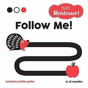 Follow Me! Baby Montessori, Board book - Agnese Baruzzi imagine