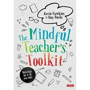 The Mindful Teacher's Toolkit. Awareness-based Wellbeing in Schools, Paperback - Amy Burke imagine