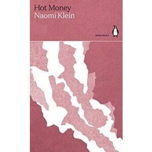 Hot Money, Paperback - Naomi Klein imagine