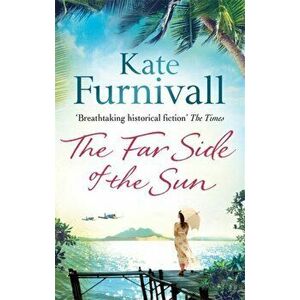 The Far Side of the Sun. An epic story of love, loss and danger in paradise . . ., Paperback - Kate Furnivall imagine