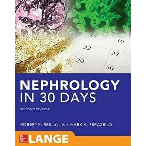 Nephrology in 30 Days, Paperback - Robert Reilly imagine
