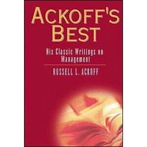 Ackoff's Best: His Classic Writings on Management, Hardcover - Russell L. Ackoff imagine