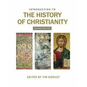 Introduction to the History of Christianity. New ed, Paperback - Tim Dowley imagine