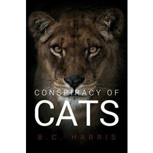 Conspiracy of Cats, Paperback - B. C. Harris imagine