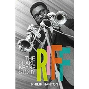 Riff. The Shake Keane Story, Paperback - Philip Nanton imagine