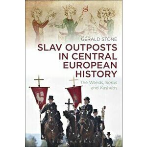 Slav Outposts in Central European History. The Wends, Sorbs and Kashubs, Paperback - *** imagine