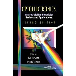Optoelectronics. Infrared-Visable-Ultraviolet Devices and Applications, Second Edition, 2 New edition, Paperback - William Nunley imagine