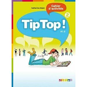Tip Top!. Cahier d'activites 2, Paperback - *** imagine