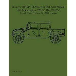 Humvee HMMV M998 series Technical Manual Unit Maintenance TM 9-2320-280-20-1, Paperback - Brian Greul imagine