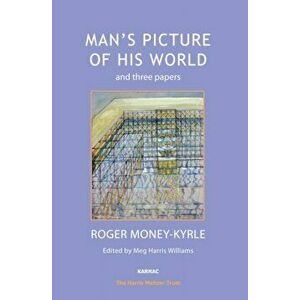 Man's Picture of His World and Three Papers, Paperback - Roger Money-Kyrle imagine