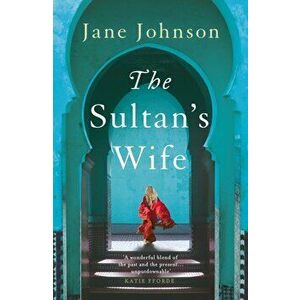 The Sultan's Wife, Paperback - Jane Johnson imagine
