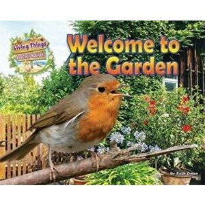Welcome to the Garden, Paperback - Ruth Owen imagine