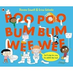 Poo Poo Bum Bum Wee Wee, Paperback - Steven Cowell imagine