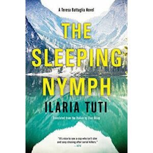 The Sleeping Nymph, Paperback - Ilaria Tuti imagine
