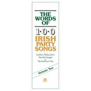The Words of 100 Irish Party Songs. Volume Two - *** imagine