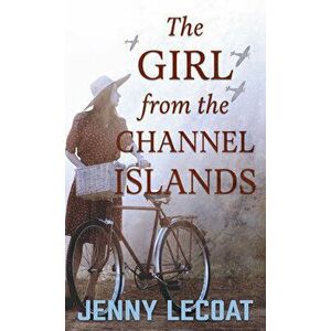 The Girl from the Channel Islands, Library Binding - Jenny Lecoat imagine
