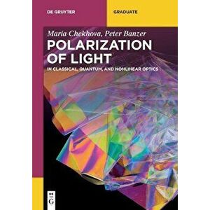 Polarization of Light, Paperback - Maria Peter Chekhova Banzer imagine