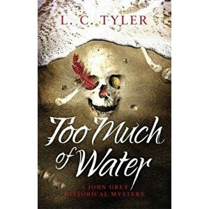 Too Much of Water, Hardback - L.C. Tyler imagine