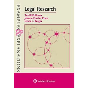 Examples & Explanations for Legal Research, Paperback - Terill Pollman imagine