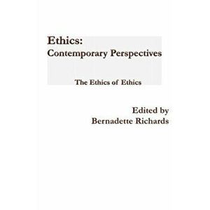 Ethics: Contemporary Perspectives. The Ethics of Ethics, Paperback - *** imagine