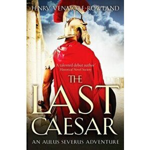 The Last Caesar, Paperback - Henry Venmore-Rowland imagine