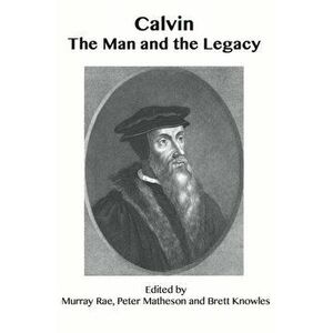 Calvin The Man and the Legacy. The Man & the Legacy, Paperback - *** imagine