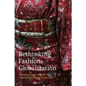 Rethinking Fashion Globalization, Paperback - *** imagine