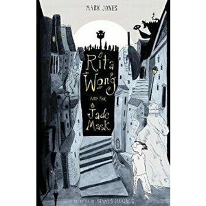 Rita Wong and the Jade Mask, Paperback - Mark Jones imagine