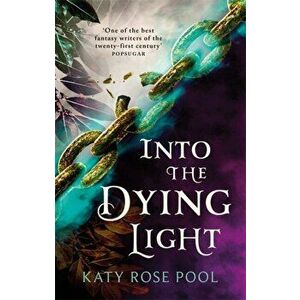 Into the Dying Light. Book Three of The Age of Darkness, Paperback - Katy Rose Pool imagine