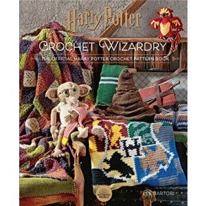 Harry Potter Crochet Wizardry. The official Harry Potter crochet pattern book, Hardback - Lee Sartori imagine