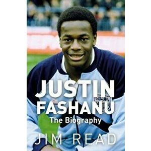Justin Fashanu. the Biography, Paperback - Jim Read imagine