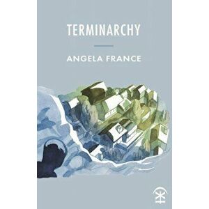 Terminarchy, Paperback - Angela France imagine
