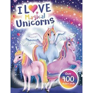 I Love Magical Unicorns! Activity Book (I Love Activity Books), Paperback - Scholastic imagine