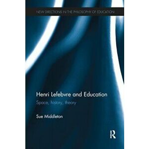 Henri Lefebvre and Education. Space, history, theory, Paperback - *** imagine