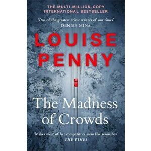 The Madness of Crowds. Chief Inspector Gamache Novel Book 17, Hardback - Louise Penny imagine