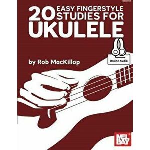 20 Easy Fingerstyle Studies for Ukulele - Rob MacKillop imagine