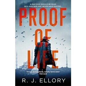 Proof of Life. The Gripping Espionage Thriller from an Award-Winning International Bestseller, Paperback - R.J. Ellory imagine