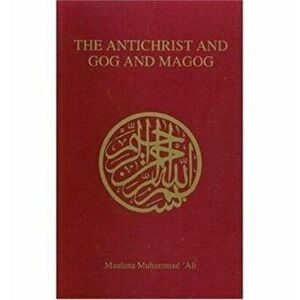 Antichrist and Gog and Magog, Paperback - Maulana Muhammad Ali imagine