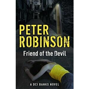 Friend of the Devil. DCI Banks 17, Paperback - Peter Robinson imagine