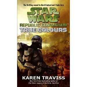 Star Wars Republic Commando: True Colours, Paperback - Karen Traviss imagine