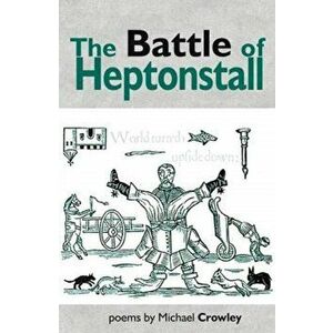 The Battle of Heptonstall, Paperback - Mike Crowley imagine
