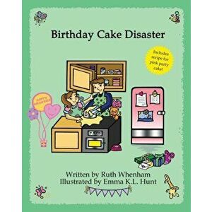 Birthday Cake Disaster, Paperback - Ruth Whenham imagine